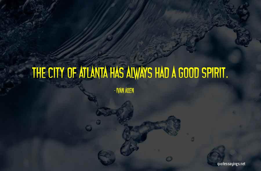 Ivan Allen Quotes 1240603 Ivan Allen Quotes 1240603