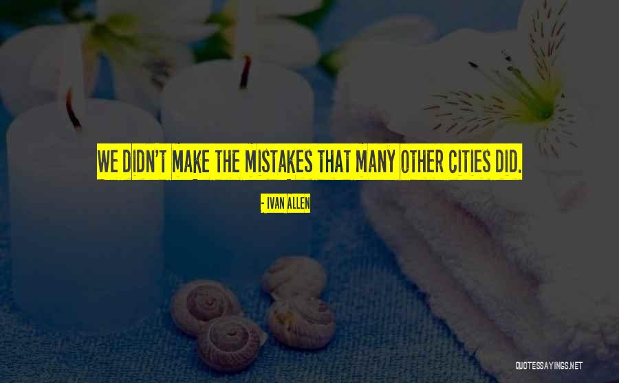 Ivan Allen Quotes 572329 Ivan Allen Quotes 572329