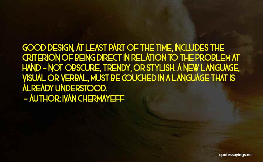 Ivan Chermayeff Design Quotes By Ivan Chermayeff