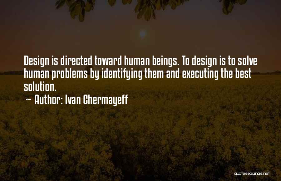 Ivan Chermayeff Design Quotes By Ivan Chermayeff