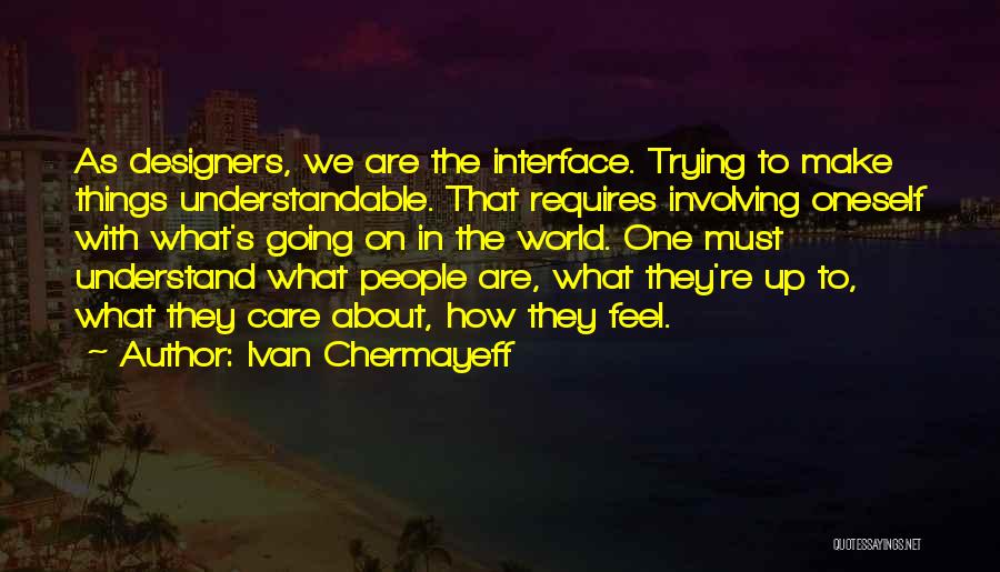 Ivan Chermayeff Quotes 417963