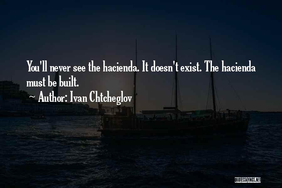 Ivan Chtcheglov Quotes 937174
