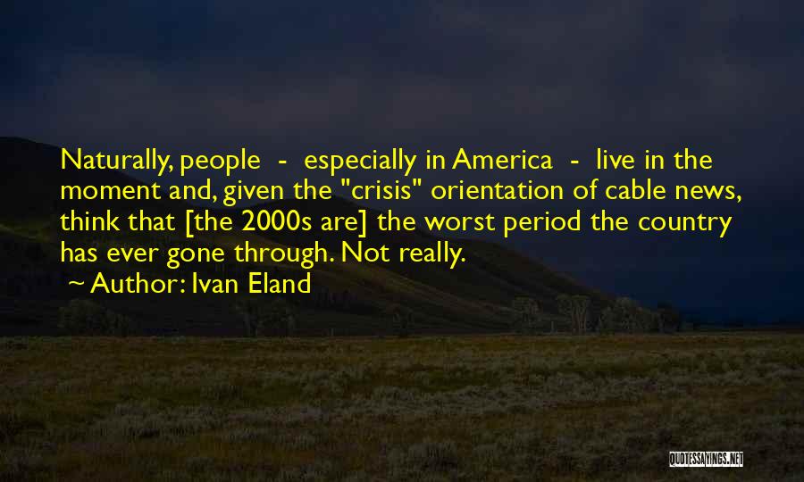 Ivan Eland Quotes 149195