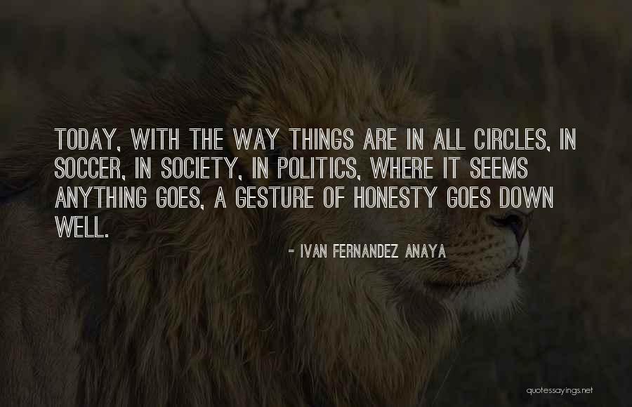 Ivan Fernandez Anaya Quotes 175231