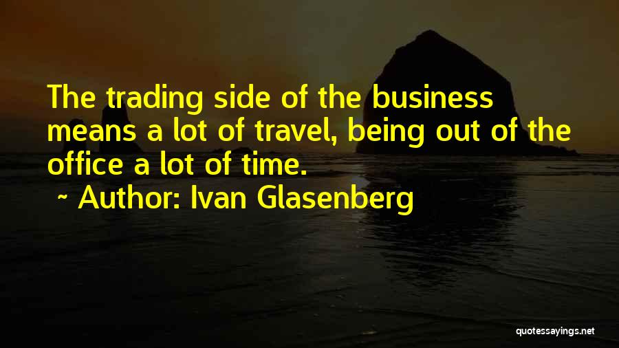 Ivan Glasenberg Quotes 1175032