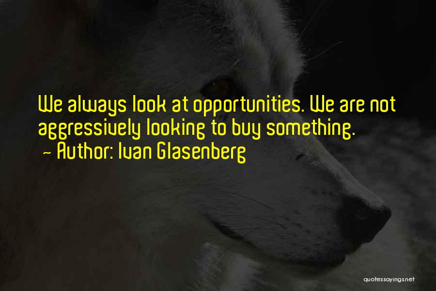 Ivan Glasenberg Quotes 387480