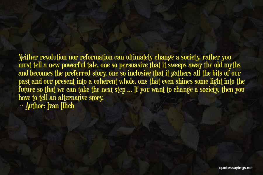 Ivan Illich Quotes 763656