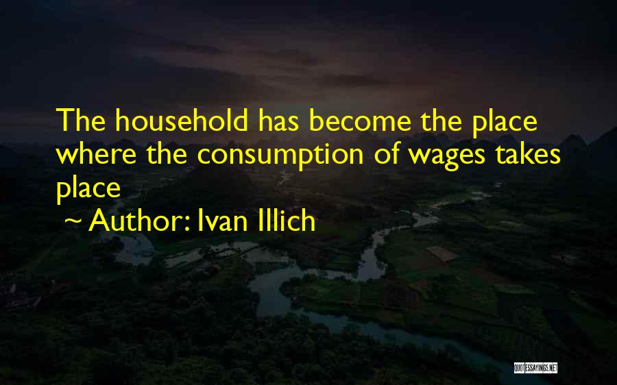 Ivan Illich Quotes 827288