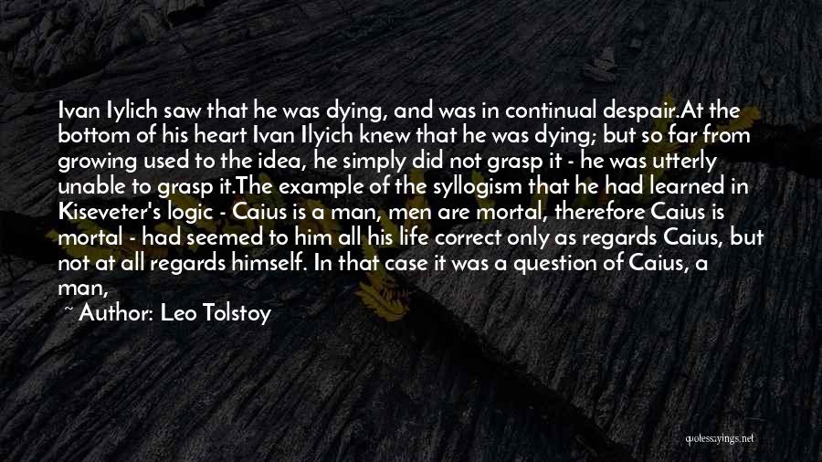 Ivan Ilyich Quotes By Leo Tolstoy
