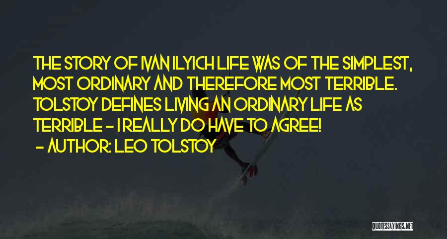 Ivan Ilyich Quotes By Leo Tolstoy