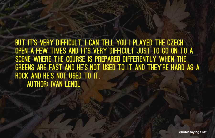 Ivan Lendl Quotes 1562882