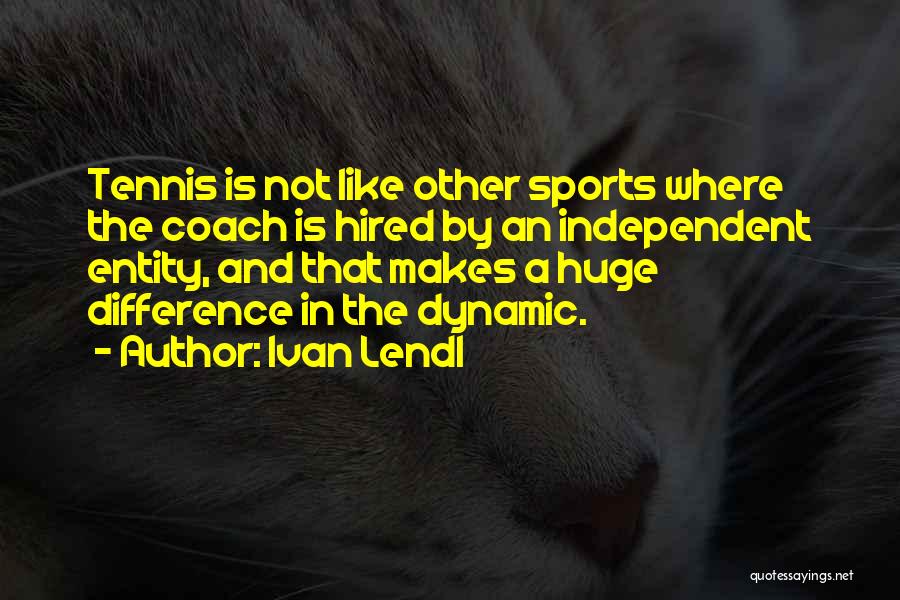 Ivan Lendl Quotes 1959038