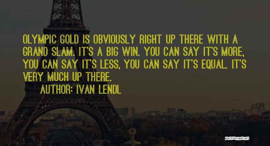 Ivan Lendl Quotes 447376