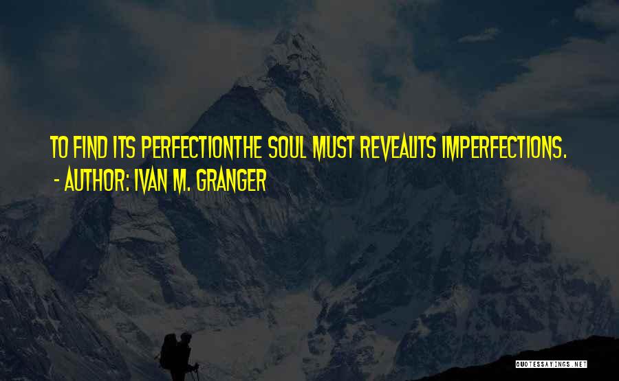 Ivan M. Granger Quotes 1617338
