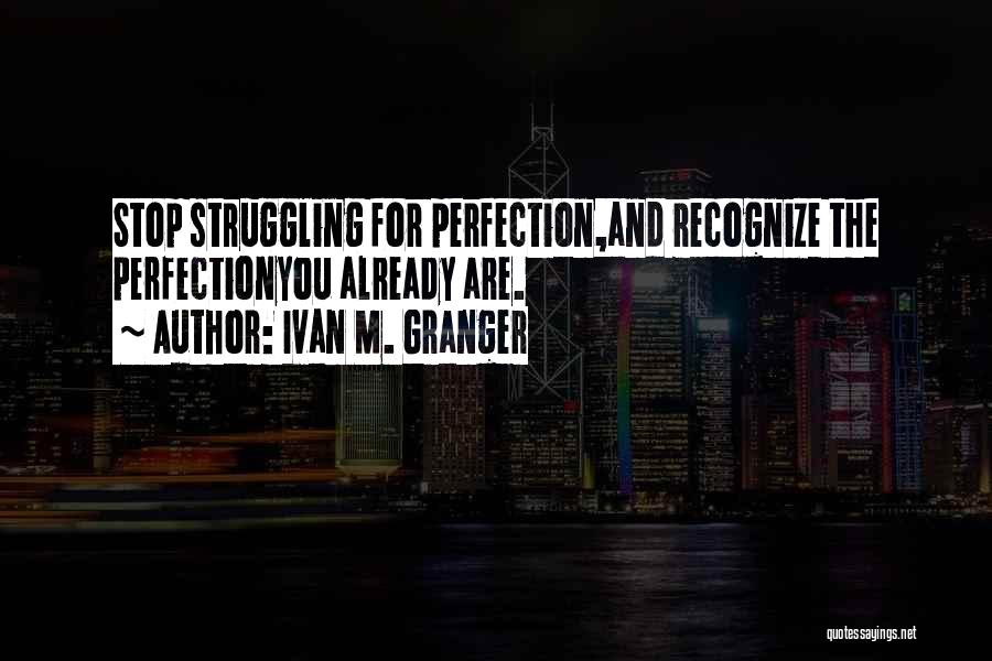 Ivan M. Granger Quotes 965617