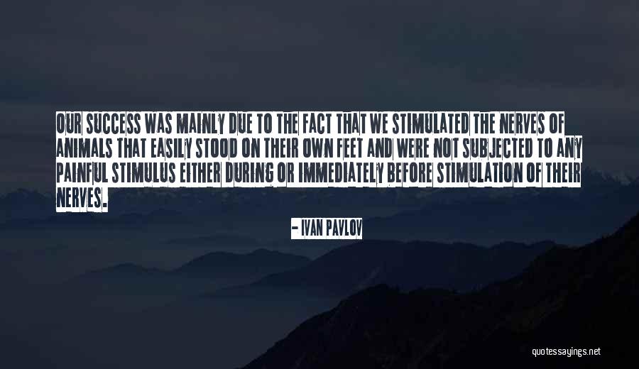 Ivan Pavlov Quotes 1744006 Ivan Pavlov Quotes 1744006