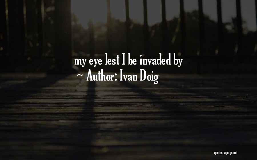 Ivan Quotes By Ivan Doig