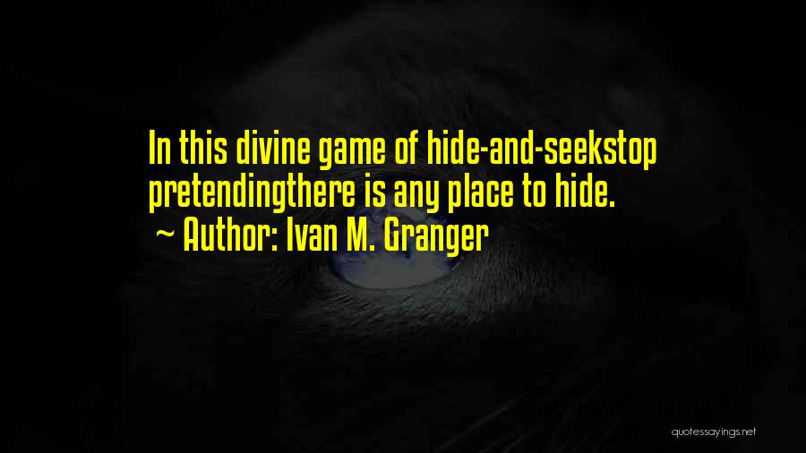 Ivan Quotes By Ivan M. Granger