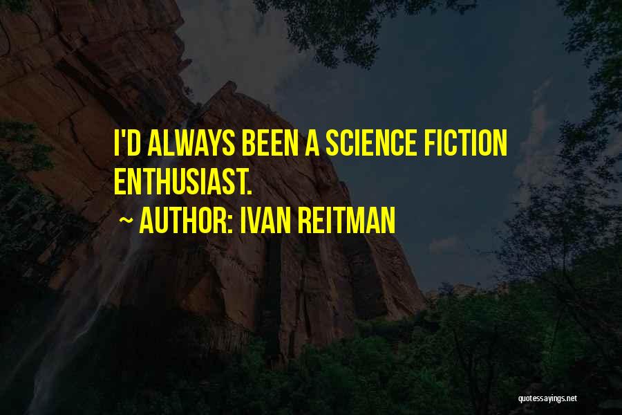 Ivan Quotes By Ivan Reitman