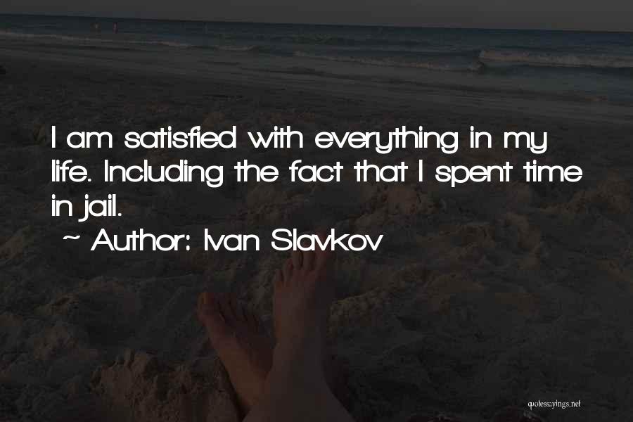 Ivan Quotes By Ivan Slavkov