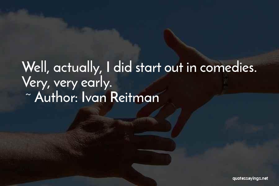 Ivan Reitman Quotes 1136844