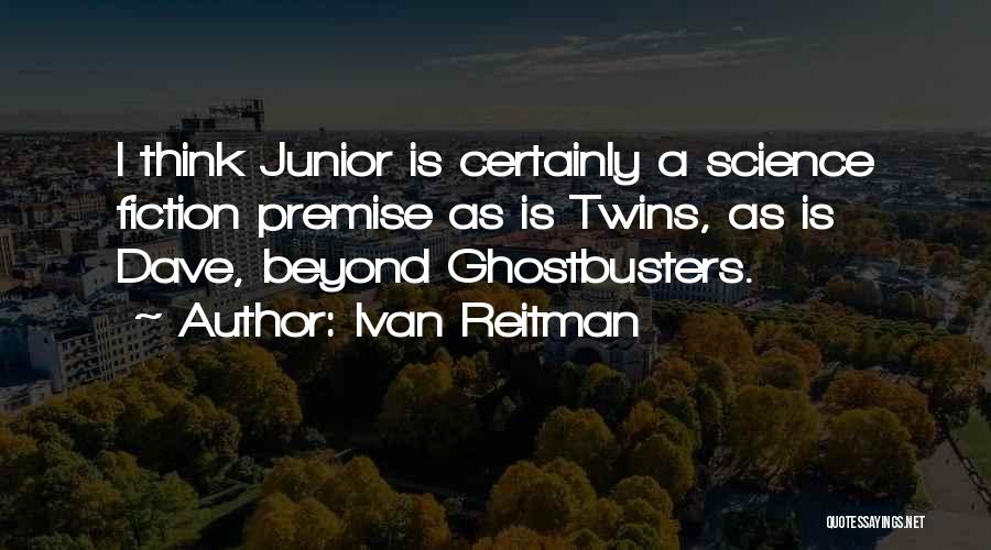 Ivan Reitman Quotes 1187926