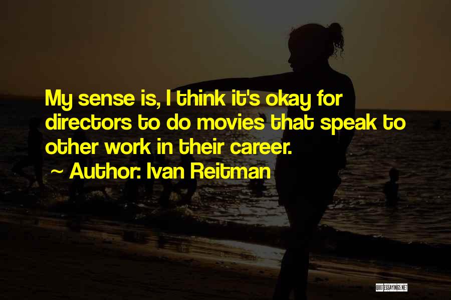 Ivan Reitman Quotes 424187