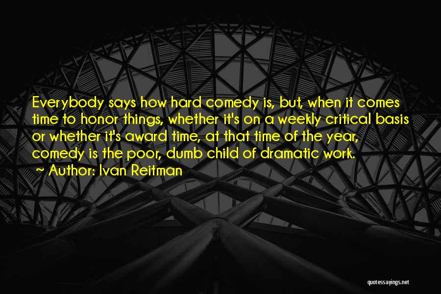 Ivan Reitman Quotes 585903