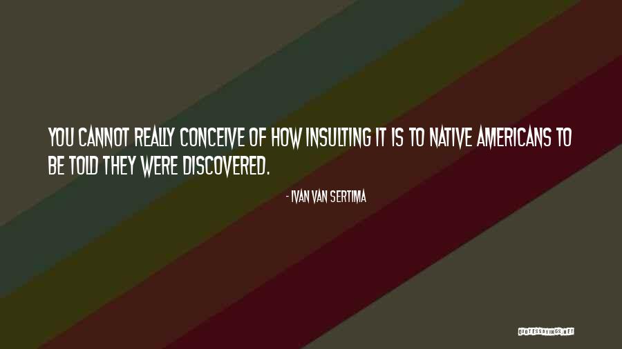 Ivan Sertima Quotes By Ivan Van Sertima Ivan Sertima Quotes By Ivan Van Sertima