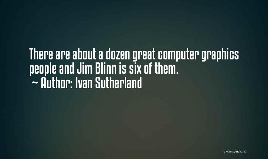 Ivan Sutherland Quotes 1352978