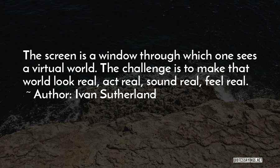 Ivan Sutherland Quotes 336978