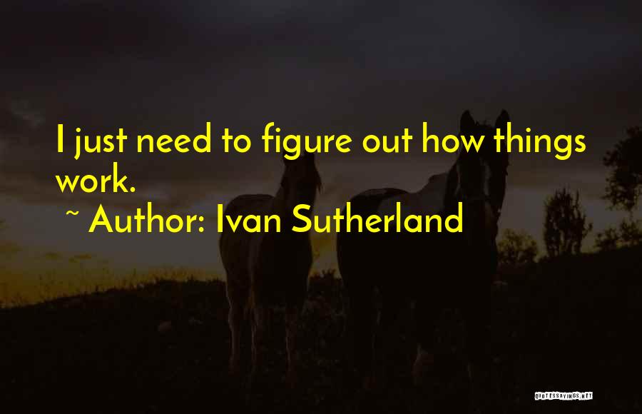 Ivan Sutherland Quotes 603957