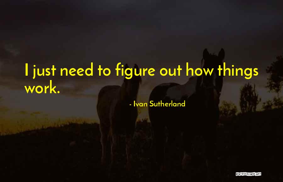 Ivan Sutherland Quotes 603957 Ivan Sutherland Quotes 603957