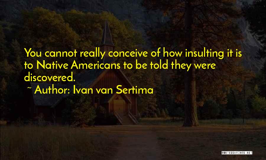 Ivan Van Sertima Quotes 1711703