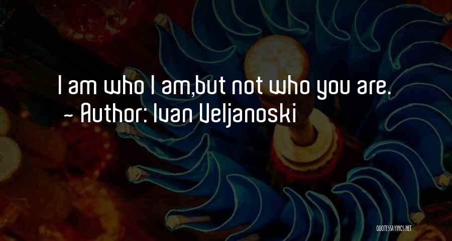 Ivan Veljanoski Quotes 1304199