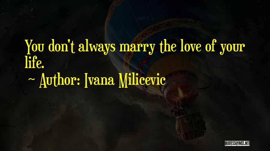Ivana Milicevic Quotes 280162