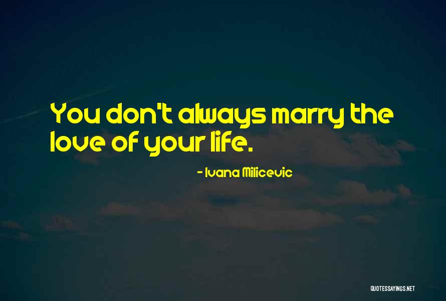 Ivana Quotes By Ivana Milicevic Ivana Quotes By Ivana Milicevic