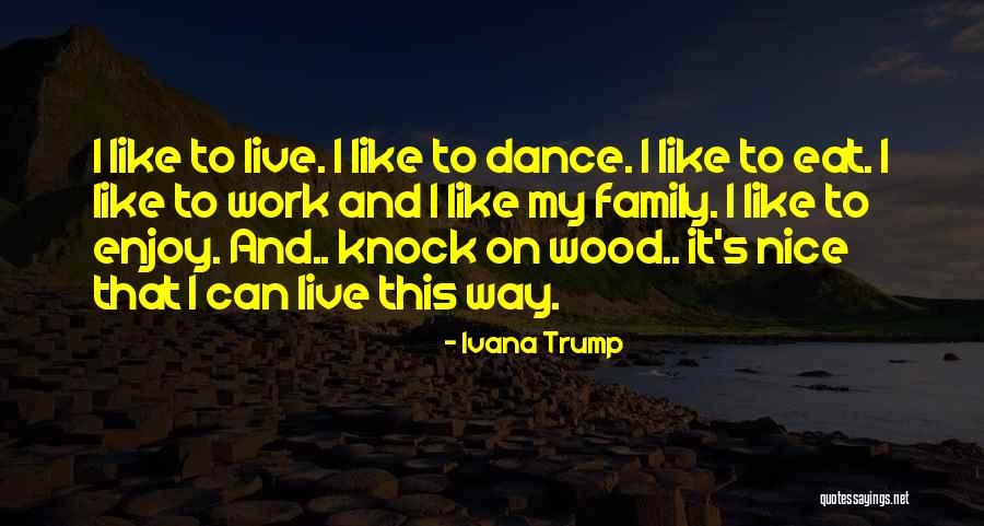 Ivana Quotes By Ivana Trump Ivana Quotes By Ivana Trump