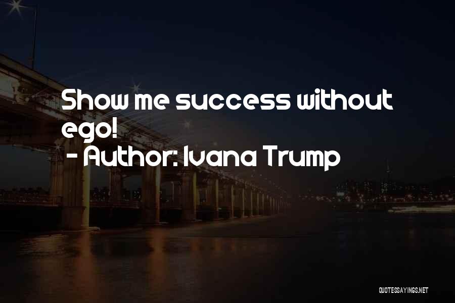 Ivana Trump Quotes 1000756