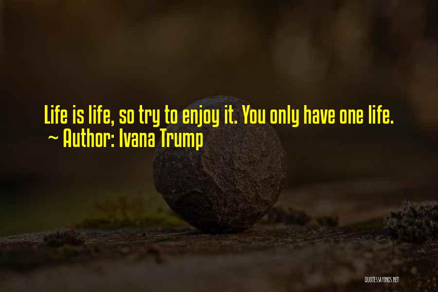 Ivana Trump Quotes 1444845