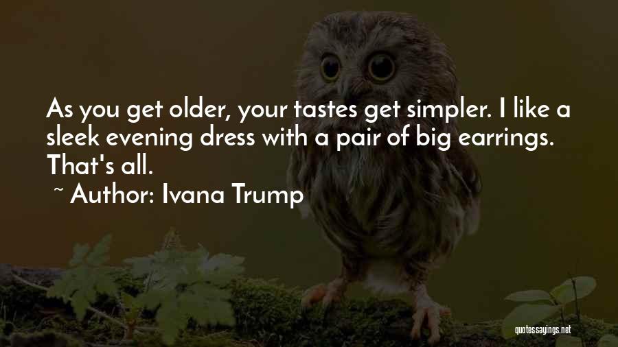 Ivana Trump Quotes 380080