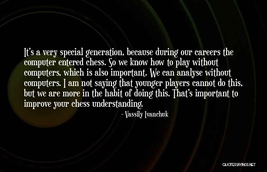 Ivanchuk Is Doing It Quotes By Vassily Ivanchuk Ivanchuk Is Doing It Quotes By Vassily Ivanchuk