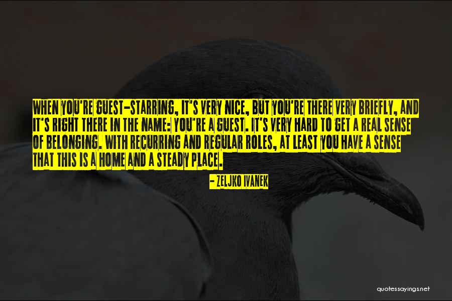 Ivanek Zeljko Quotes By Zeljko Ivanek Ivanek Zeljko Quotes By Zeljko Ivanek