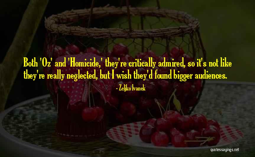 Ivanek Zeljko Quotes By Zeljko Ivanek Ivanek Zeljko Quotes By Zeljko Ivanek