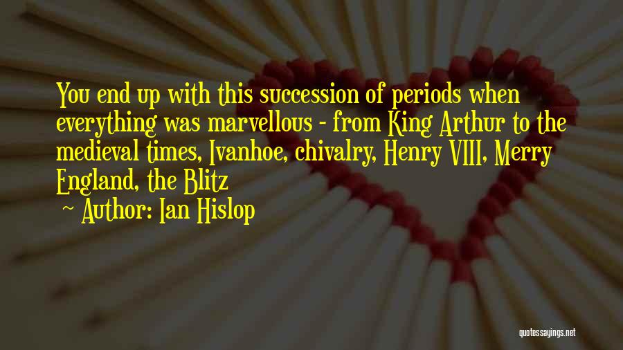 Ivanhoe Quotes By Ian Hislop