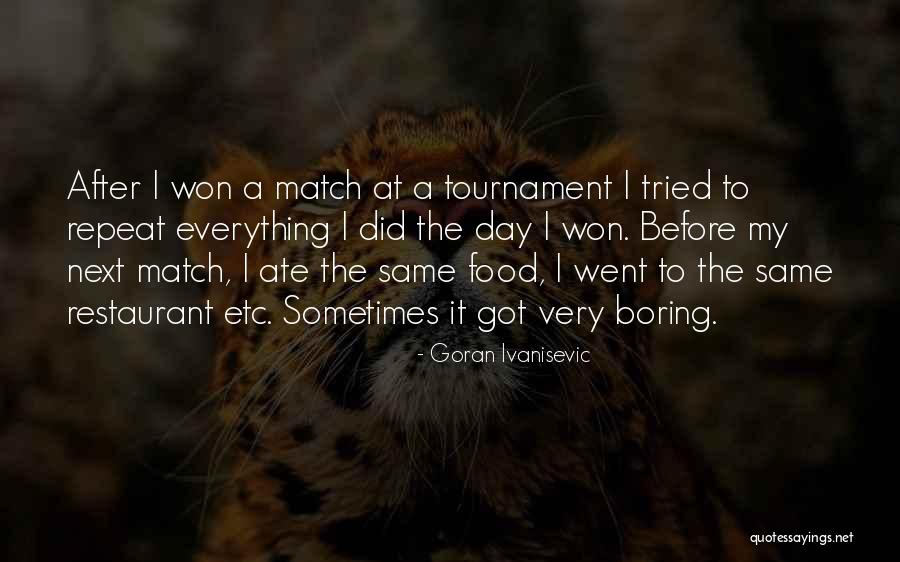 Ivanisevic Goran Quotes By Goran Ivanisevic Ivanisevic Goran Quotes By Goran Ivanisevic