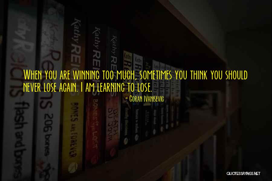 Ivanisevic Goran Quotes By Goran Ivanisevic Ivanisevic Goran Quotes By Goran Ivanisevic