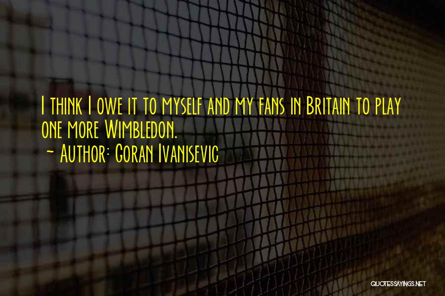 Ivanisevic Quotes By Goran Ivanisevic