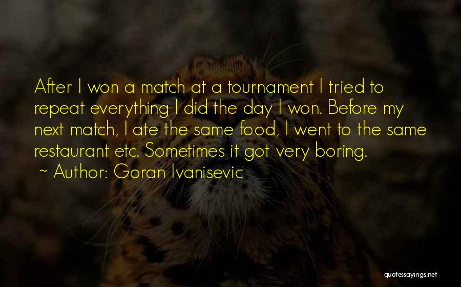 Ivanisevic Quotes By Goran Ivanisevic
