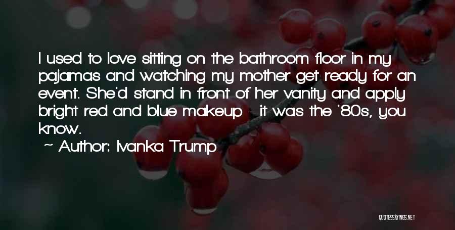 Ivanka Trump Quotes 1409834